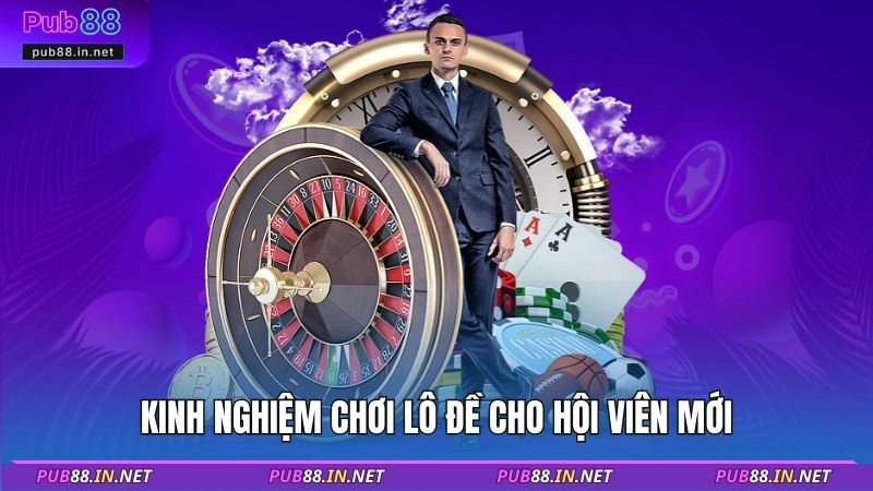 Kinh nghiệm chơi lô đề cho hội viên mới